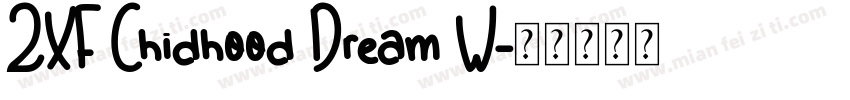 ZXF Chidhood Dream W字体转换